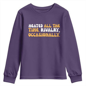Heated All The time Rivalry Occasionally Youth Sweatshirt TS10 Purple Print Your Wear