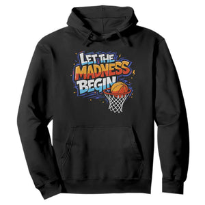 Basketball Bracket Hoodie Funny Let the Madness Begin Sporty Basketball Players Lovers TS10 Black Print Your Wear