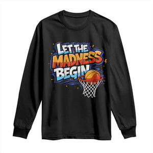 Basketball Bracket Long Sleeve Shirt Funny Let the Madness Begin Sporty Basketball Players Lovers TS10 Black Print Your Wear