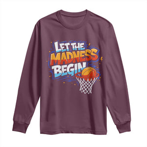 Basketball Bracket Long Sleeve Shirt Funny Let the Madness Begin Sporty Basketball Players Lovers TS10 Maroon Print Your Wear