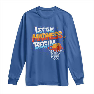 Basketball Bracket Long Sleeve Shirt Funny Let the Madness Begin Sporty Basketball Players Lovers TS10 Royal Blue Print Your Wear
