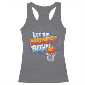 Basketball Bracket Racerback Tank Top Funny Let the Madness Begin Sporty Basketball Players Lovers TS10 Charcoal Print Your Wear