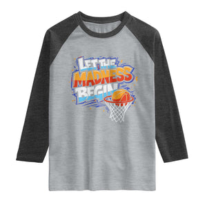 Basketball Bracket Raglan Shirt Funny Let the Madness Begin Sporty Basketball Players Lovers TS10 Heather Gray Heather Charcoal Print Your Wear