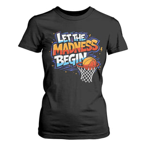Basketball Bracket T Shirt For Women Funny Let the Madness Begin Sporty Basketball Players Lovers TS10 Black Print Your Wear