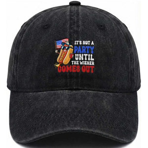 4th of July It's Not A Party Until The Wiener Comes Out Washed Cotton Baseball Cap Funny Hot Dog Independence Day Patriotic Weenies TS10 Washed Cap Universal Fit Black Print Your Wear