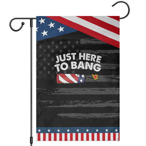 Funny 4th July Just Here To Bang Garden Flag USA Fireworks American Flag TS10 Distressed Black Blue Print Your Wear