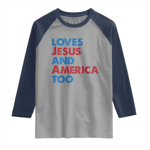 Loves Jesus and America Too Raglan Shirt 4th of July Patriotic TS10 Sport Gray Navy Print Your Wear