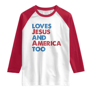 Loves Jesus and America Too Raglan Shirt 4th of July Patriotic TS10 White Red Print Your Wear