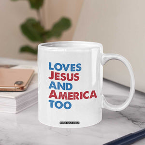 Loves Jesus and America Too Coffee Mug 4th of July Patriotic TS10 Print Your Wear