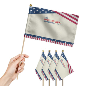 It's A Bad Day To Be A HotDog Patriotic Handheld Flag Funny 4th Of July Summer BBQ TS10 Print Your Wear