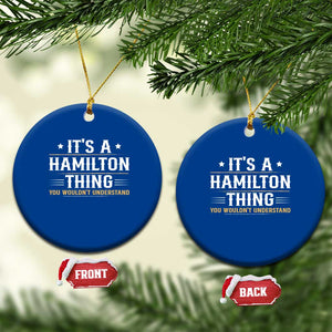 It's a Hamilton Thing You Wouldn't Understand Ceramic Ornament TS10 1pc Blue Print Your Wear