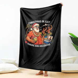 Funny Christmas in July Making Bad Decisions Throw Blanket Tropical Santa Hawaiian Summer Holiday Party TS10 Print Your Wear