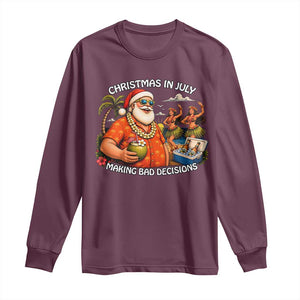 Funny Christmas in July Making Bad Decisions Long Sleeve Shirt Tropical Santa Hawaiian Summer Holiday Party TS10 Maroon Print Your Wear