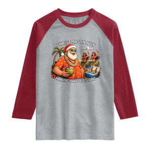 Funny Christmas in July Making Bad Decisions Raglan Shirt Tropical Santa Hawaiian Summer Holiday Party TS10 Heather Gray Heather Red Print Your Wear
