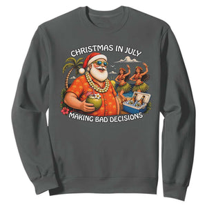 Funny Christmas in July Making Bad Decisions Sweatshirt Tropical Santa Hawaiian Summer Holiday Party TS10 Dark Heather Print Your Wear