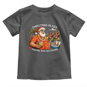 Funny Christmas in July Making Bad Decisions Toddler T Shirt Tropical Santa Hawaiian Summer Holiday Party TS10 Dark Heather Print Your Wear