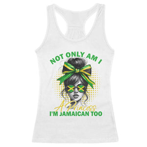 Jamaican Girl Racerback Tank Top Messy Bun Not Only Am I A Princess Im Jamaican Too TS10 White Print Your Wear