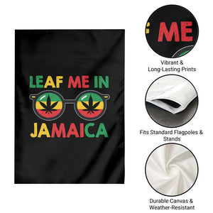 Leaf Me In Jamaica Garden Flag Funny Weed Stoner Marijuana Jamaican Rasta Reggae TS10 Print Your Wear
