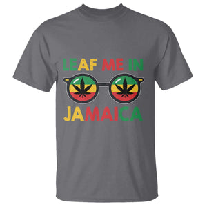Leaf Me In Jamaica T Shirt Funny Weed Stoner Marijuana Jamaican Rasta Reggae TS10 Charcoal Print Your Wear