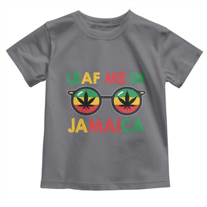 Leaf Me In Jamaica Toddler T Shirt Funny Weed Stoner Marijuana Jamaican Rasta Reggae TS10 Charcoal Print Your Wear