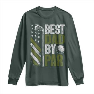 Best Dad By Par Long Sleeve Shirt Dad Golf Fathers Day Gift American Flag TS10 Dark Forest Green Print Your Wear