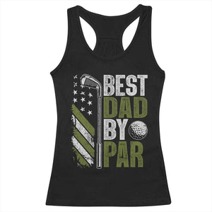 Best Dad By Par Racerback Tank Top Dad Golf Fathers Day Gift American Flag TS10 Black Print Your Wear