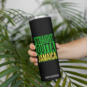 Straight Outta Jamaica Skinny Tumbler Cool Jamaican Travel Vacation TS10 Print Your Wear