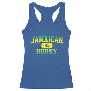Jamaican Me Horny Racerback Tank Top Funny Caribbean Party TS10 Royal Blue Print Your Wear