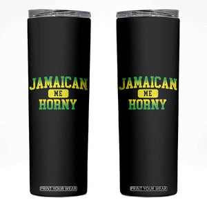 Jamaican Me Horny Skinny Tumbler Funny Caribbean Party TS10 Black Print Your Wear