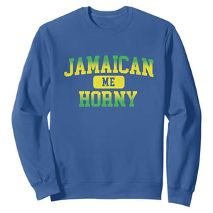 Jamaican Me Horny Sweatshirt Funny Caribbean Party TS10 Royal Blue Print Your Wear