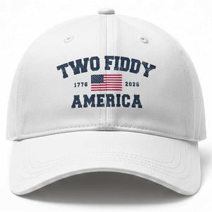 Two Fiddy USA 250th Anniversary Baseball Cap United States Flag July 4th 2026 1776 Patriotic Humor