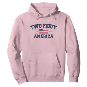 Two Fiddy USA 250th Anniversary Hoodie United States Flag July 4th 2026 1776 Patriotic Humor
