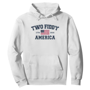 Two Fiddy USA 250th Anniversary Hoodie United States Flag July 4th 2026 1776 Patriotic Humor