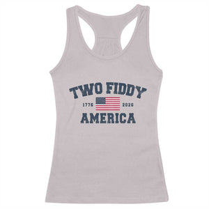 Two Fiddy USA 250th Anniversary Racerback Tank Top United States Flag July 4th 2026 1776 Patriotic Humor