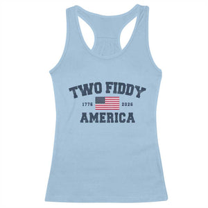 Two Fiddy USA 250th Anniversary Racerback Tank Top United States Flag July 4th 2026 1776 Patriotic Humor