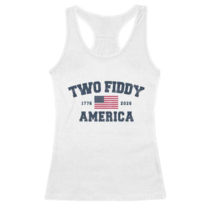 Two Fiddy USA 250th Anniversary Racerback Tank Top United States Flag July 4th 2026 1776 Patriotic Humor