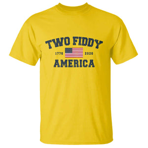 Two Fiddy USA 250th Anniversary T Shirt United States Flag July 4th 2026 1776 Patriotic Humor