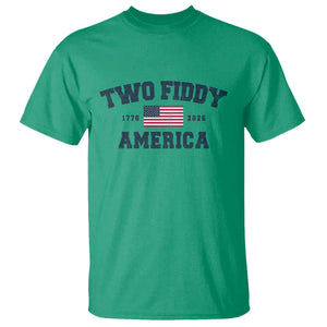 Two Fiddy USA 250th Anniversary T Shirt United States Flag July 4th 2026 1776 Patriotic Humor