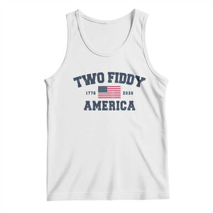 Two Fiddy USA 250th Anniversary Tank Top United States Flag July 4th 2026 1776 Patriotic Humor