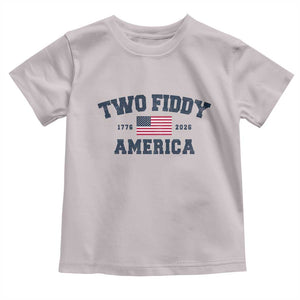 Two Fiddy USA 250th Anniversary Toddler T Shirt United States Flag July 4th 2026 1776 Patriotic Humor