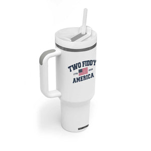 Two Fiddy USA 250th Anniversary Tumbler With Handle United States Flag July 4th 2026 1776 Patriotic Humor
