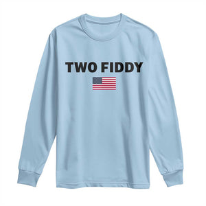 Two Fiddy American Flag Long Sleeve Shirt Funny 250th America Celebration Patriotic Graphic