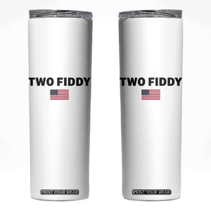 Two Fiddy American Flag Skinny Tumbler Funny 250th America Celebration Patriotic Graphic
