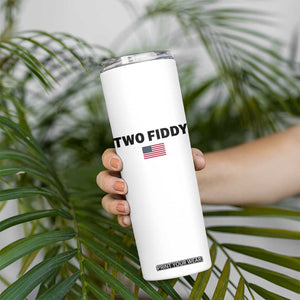 Two Fiddy American Flag Skinny Tumbler Funny 250th America Celebration Patriotic Graphic