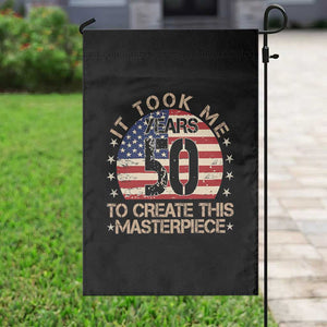 50th Birthday Garden Flag It Took Me 50 Years To Create This Masterpiece Vintage American Flag