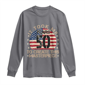 50th Birthday Long Sleeve Shirt It Took Me 50 Years To Create This Masterpiece Vintage American Flag