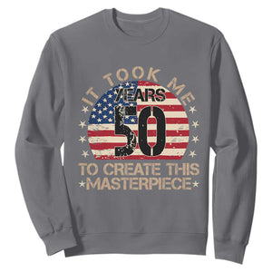 50th Birthday Sweatshirt It Took Me 50 Years To Create This Masterpiece Vintage American Flag