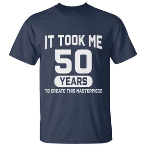 50th Birthday T Shirt To Create This Masterpiece 50 Year Old Gift TS10 Navy Print Your Wear