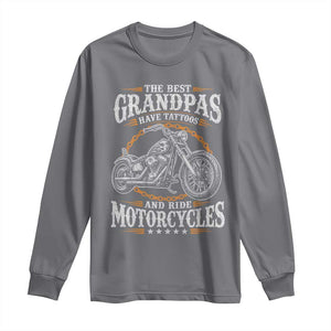 Biker Grandpa Best Grandpas Have Tattoos and Ride Motorcycles Long Sleeve Shirt