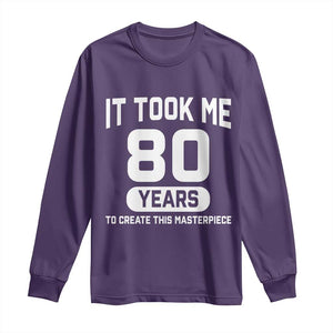 80th Birthday Long Sleeve Shirt To Create This Masterpiece 80 Year Old Gift TS10 Purple Print Your Wear